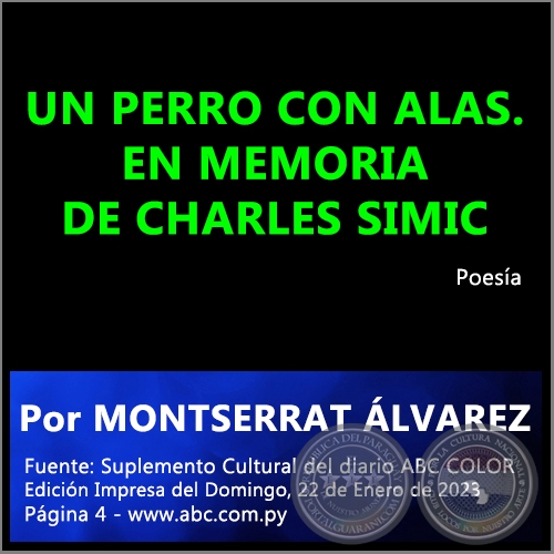 UN PERRO CON ALAS. EN MEMORIA DE CHARLES SIMIC - Por MONTSERRAT ÁLVAREZ - Domingo, 22 de Enero de 2023